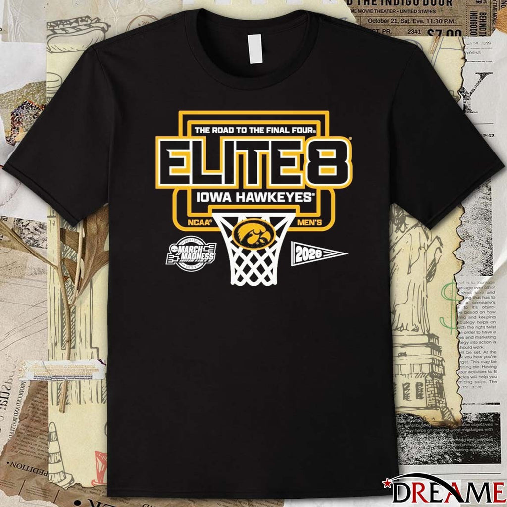 The Road To The Final Four Elite 8 Iowa Hawkeyes 2026 NCAA March Madness Men’s Basketball t-shirt