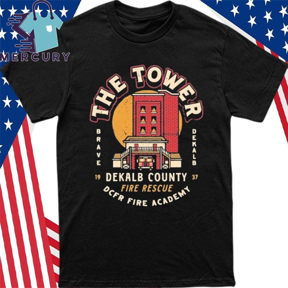 The Tower DeKalb County Fire Rescue Est. 1937 Shirt
