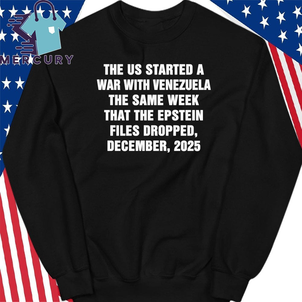 The US Started A War With Venezuela The Same Week That The Epstein Files Dropped, December, 2025 Shirt