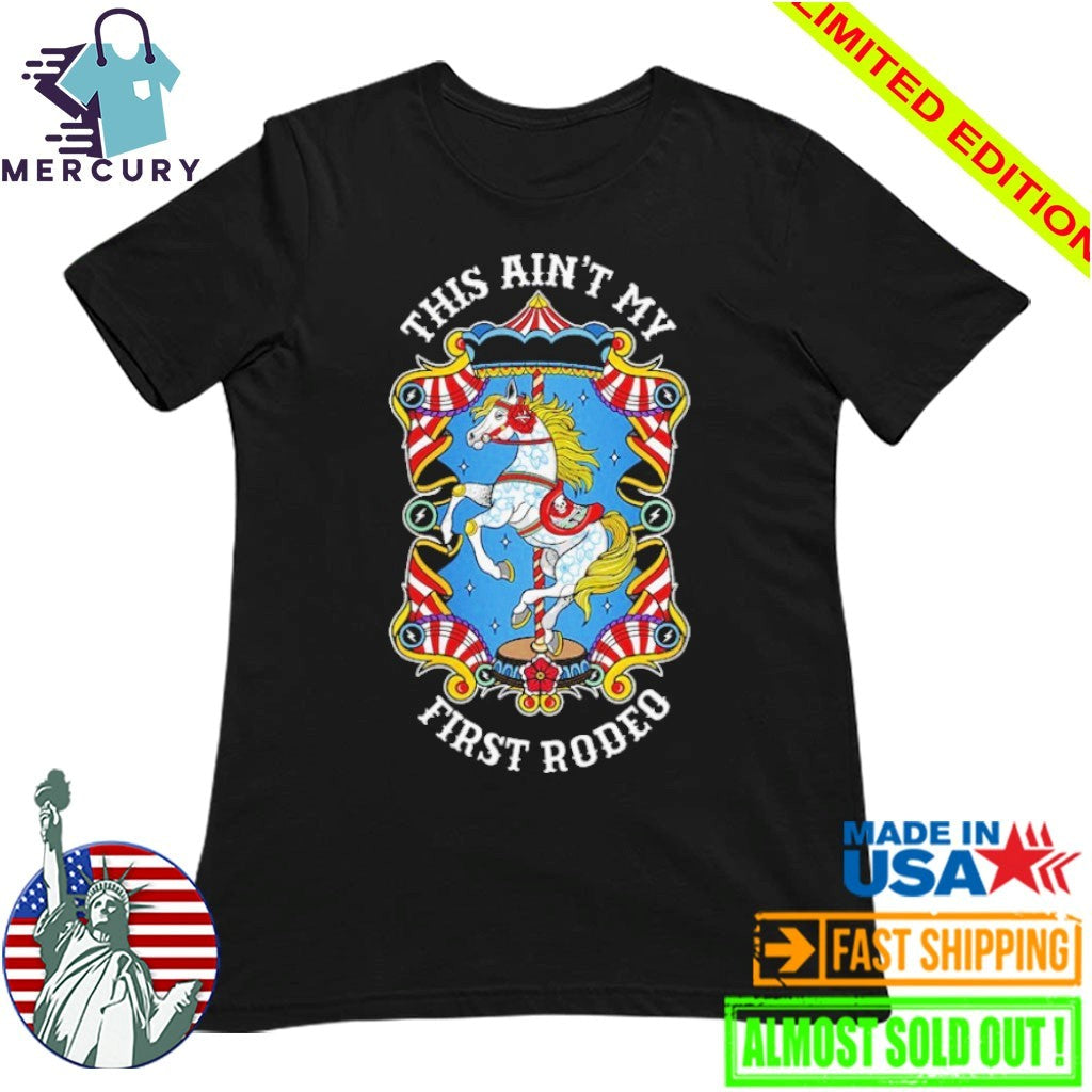 This Ain’t My First Rodeo Broken Society Shirt