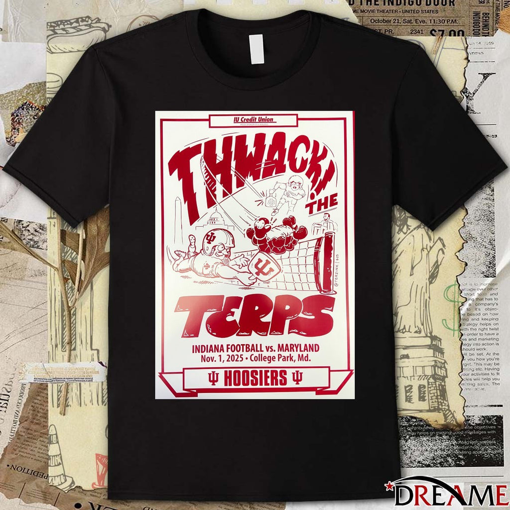 Thwack The Terps Indiana Football Vs Maryland November 1 2025 College Park MD Poster t-shirt