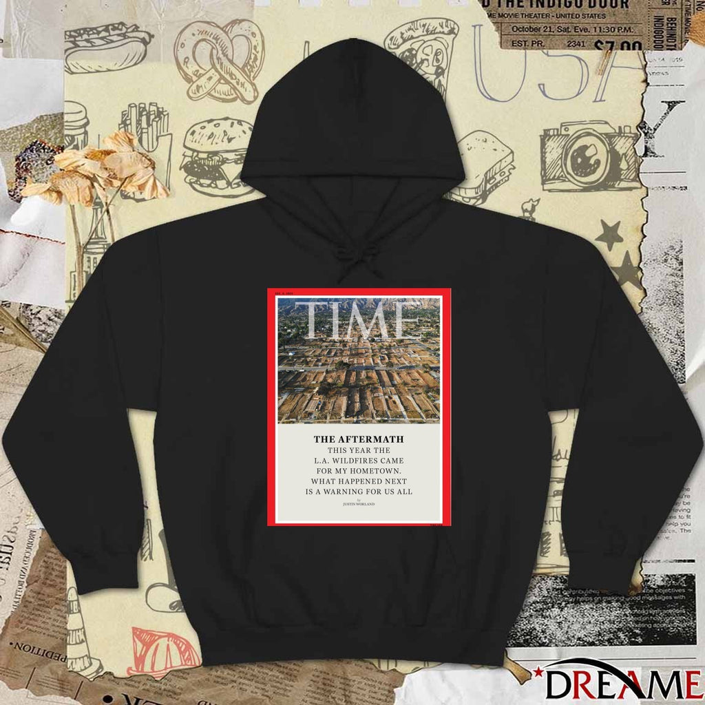 Time The Aftermath This Year The L.A. Wildfires Came For My Hometown What Happened Next Is A Warning For Us All 2025 Poster t-shirt