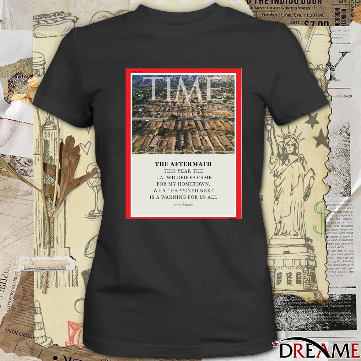 Time The Aftermath This Year The L.A. Wildfires Came For My Hometown What Happened Next Is A Warning For Us All 2025 Poster t-shirt