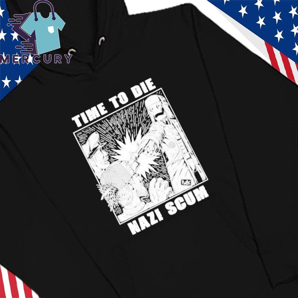 Time To Die Nazi Scum Shirt