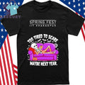 Too Tired to Scare Maybe Next Year Shirt