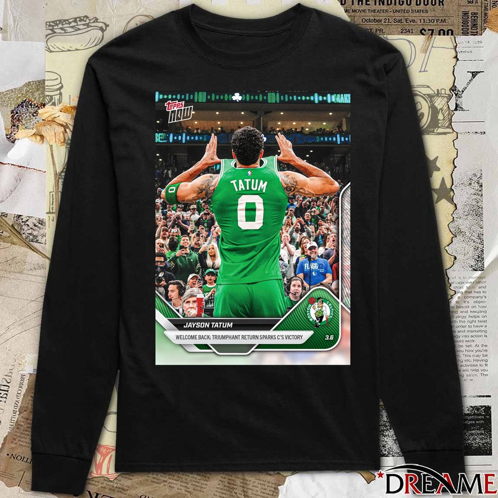 Topps Now Jayson Tatum Welcome Back Triumphant Return Sparks C’s Victory Poster t-shirt