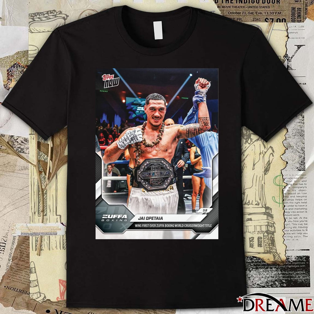 Topps Now Zuffa Boxing Jai Opetaia Wins First Ever Zuffa Boxing World Cruiserweight Title Poster t-shirt