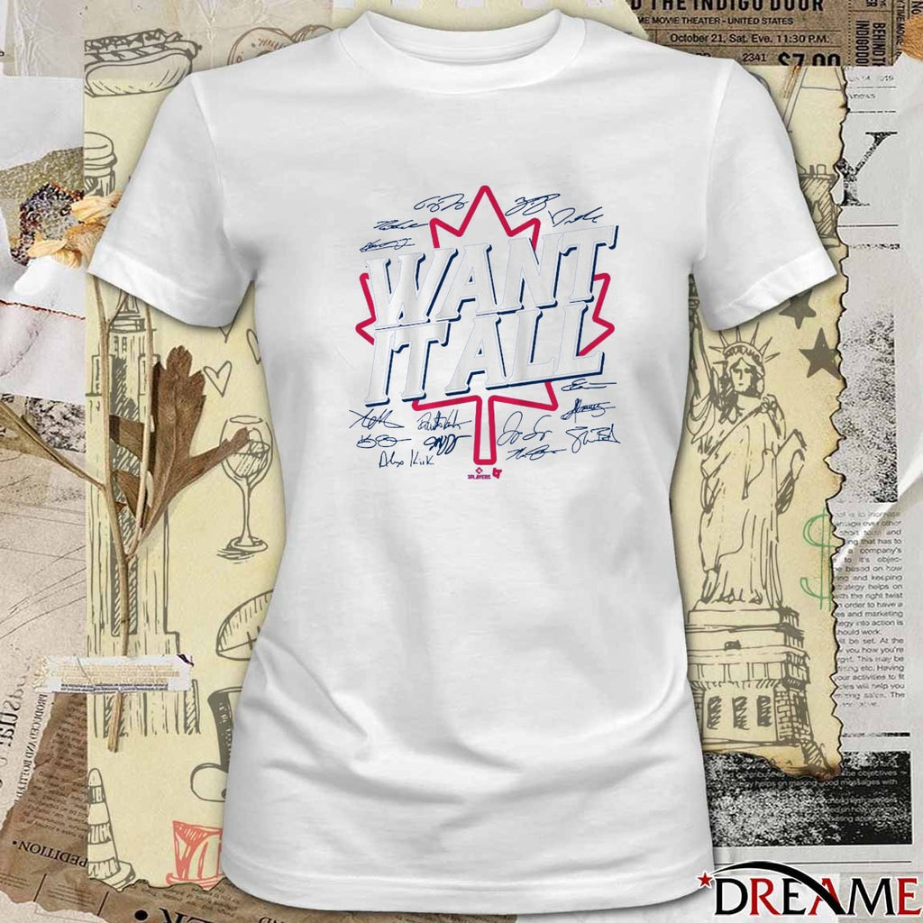 Toronto Blue Jays MLB Want It All 2025 Players Signatures t-shirt