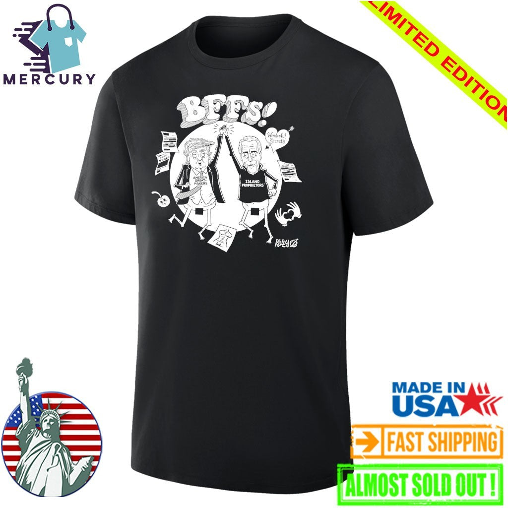 Trump America Great Makes And Jeffrey Epstein Island Proprietors BFFS! Kelly Shirt