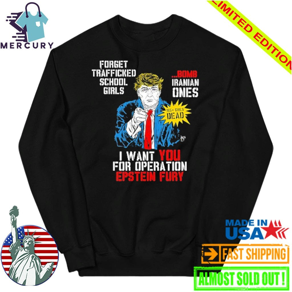 Trump I Want You For Operation Epstein Fury Shirt
