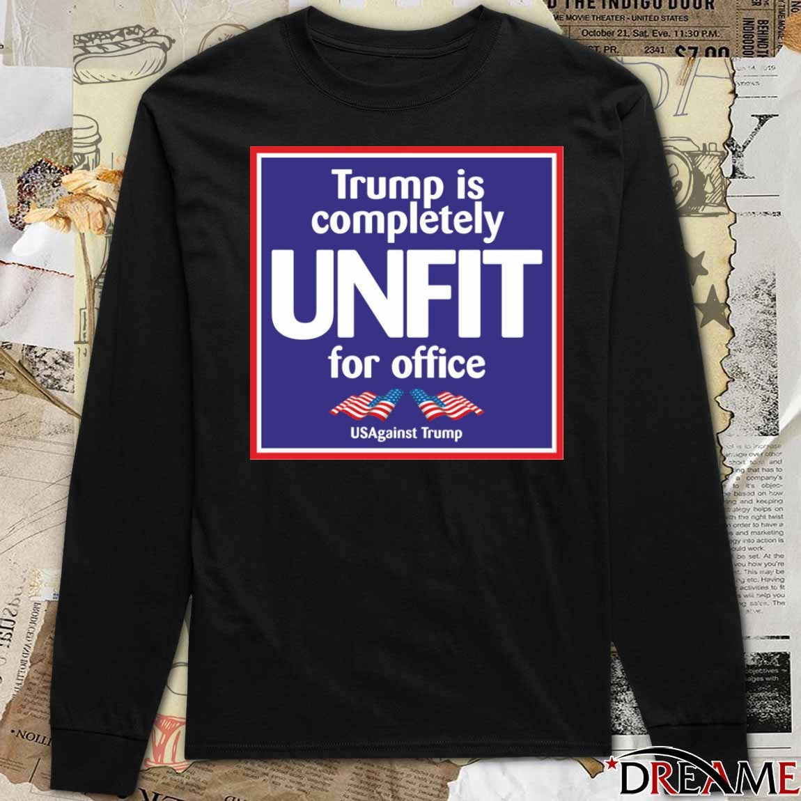 Trump Is Completely Unit For Office USAgainst Trump t-shirt