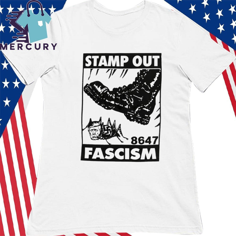 Trump Stamp Out Fascism 8647 Shirt