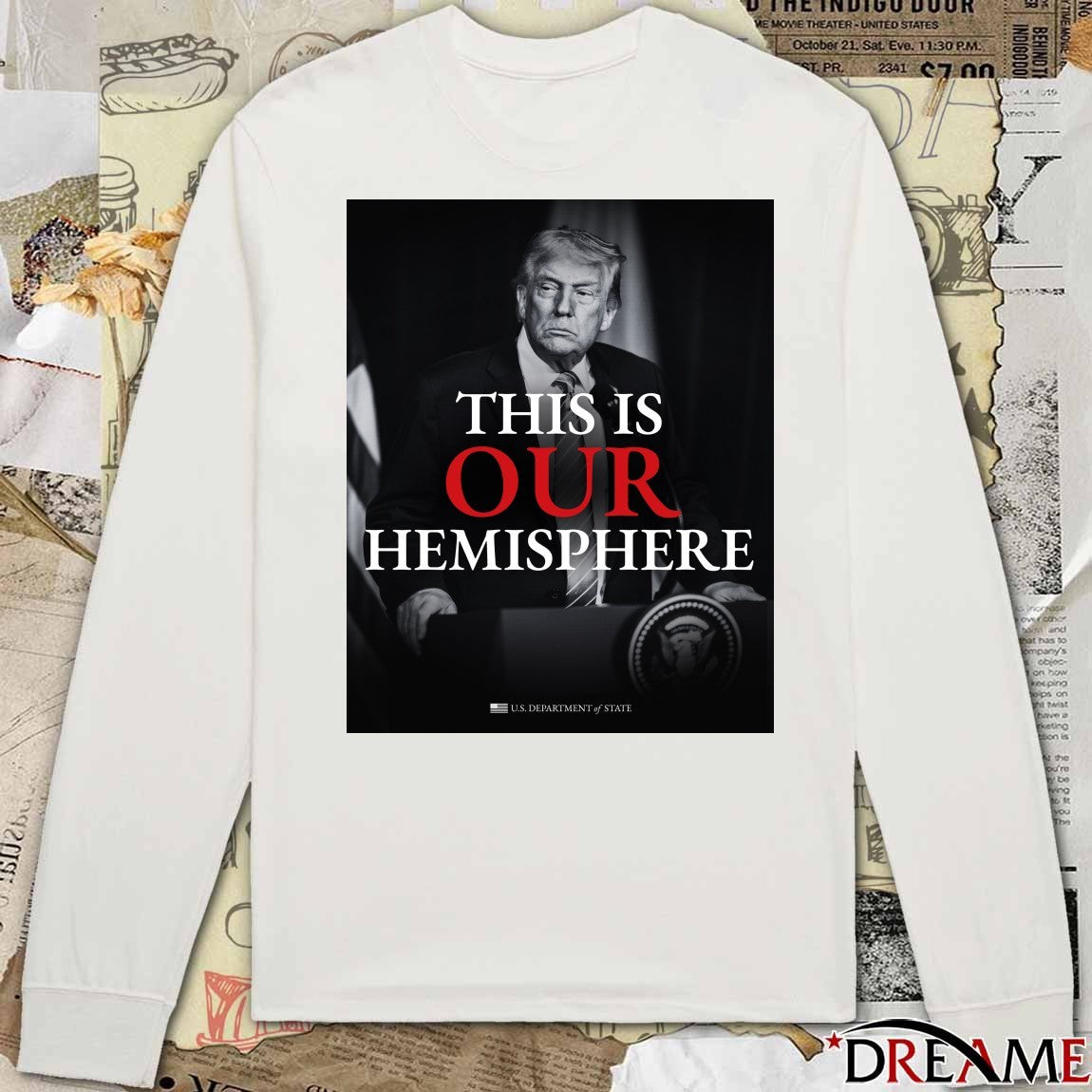 Trump This is Our Hemisphere U.S. Department of State t-shirt