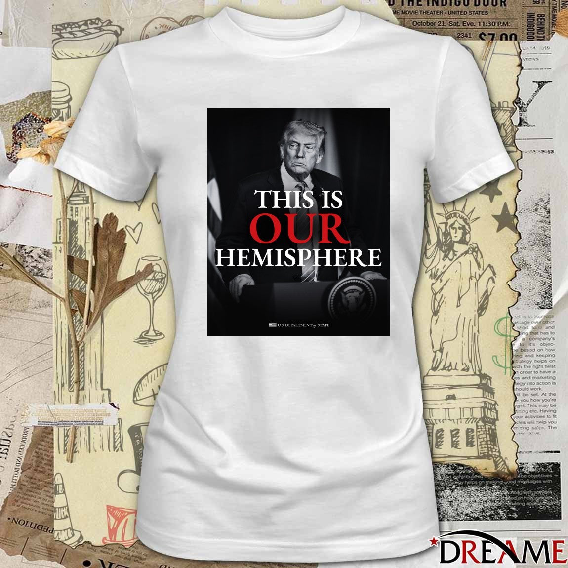 Trump This is Our Hemisphere U.S. Department of State t-shirt