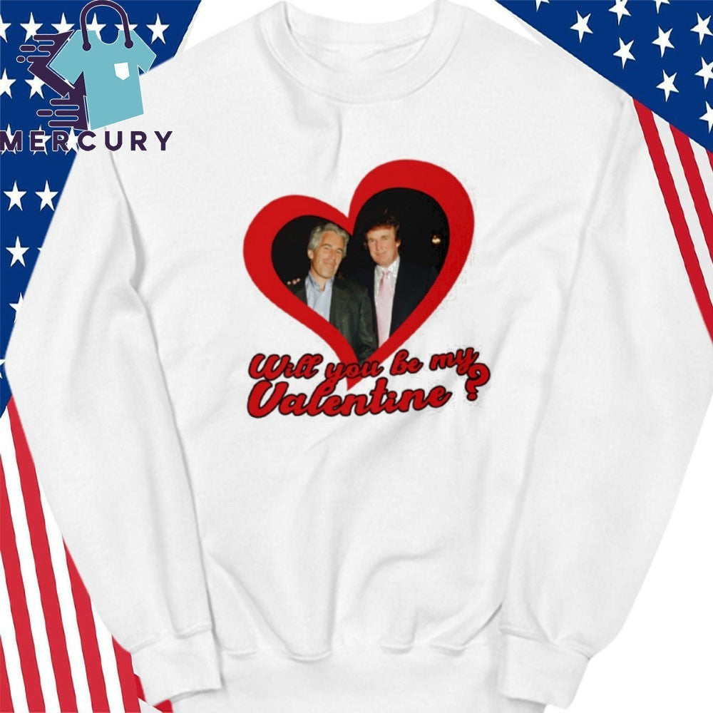 Trump and Epstein Will You Be My Valentine Shirt