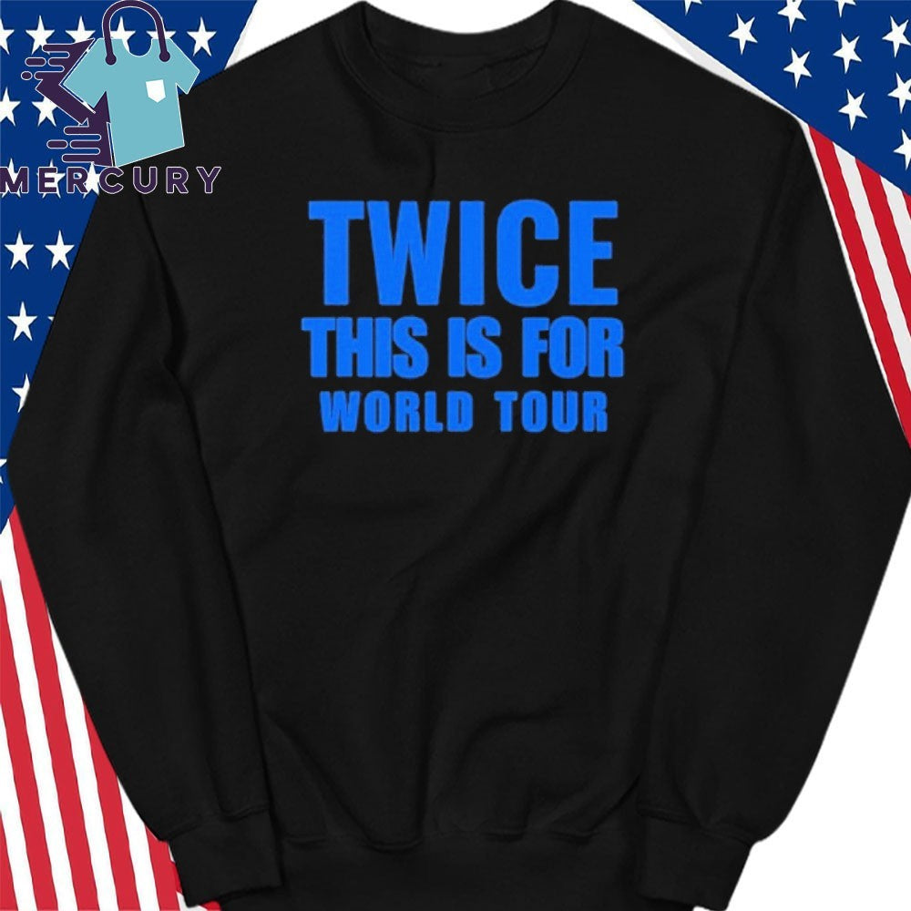 Twice This Is For World Tour Shirt