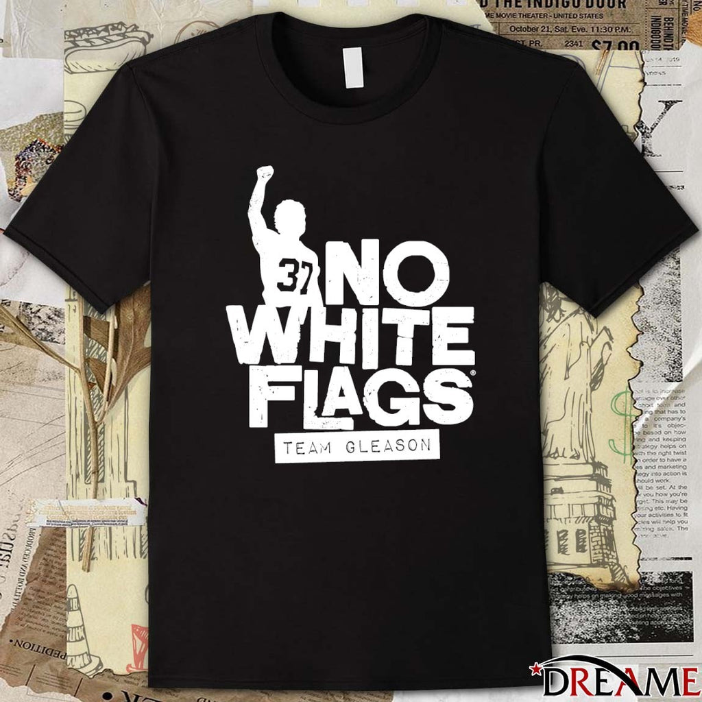 Tyler Shough 37 No White Flags Team Gleason t-shirt