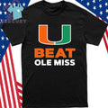 U Miami Football Beat Ole Miss Shirt