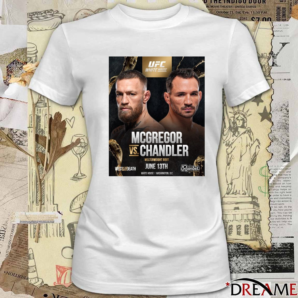 UFC White House Conor McGregor vs. Michael Chandler Welterweight Bout June 13th 2025 White House Poster shirt