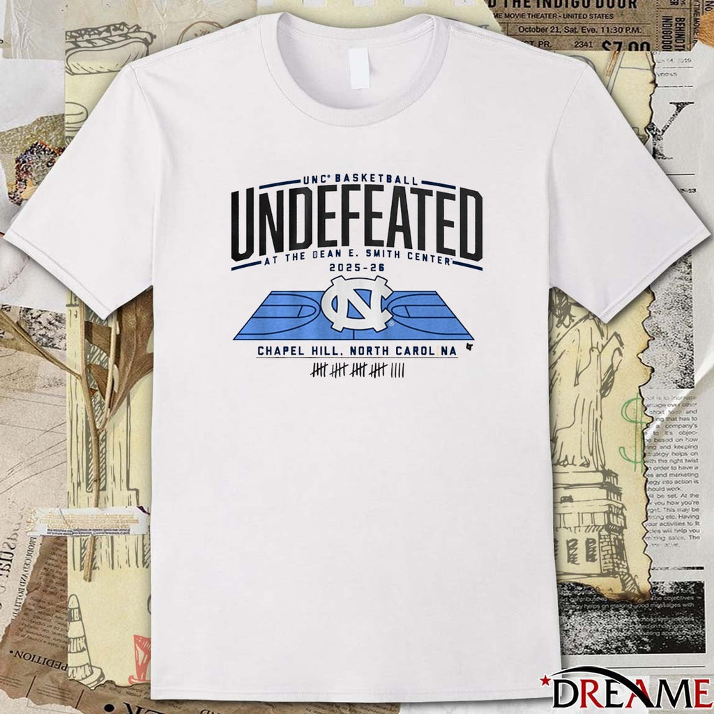 UNC Tar Heels Basketball Undefeated at the Dean E. Smith Center 2025-26 Chapel Hill NC t-shirt