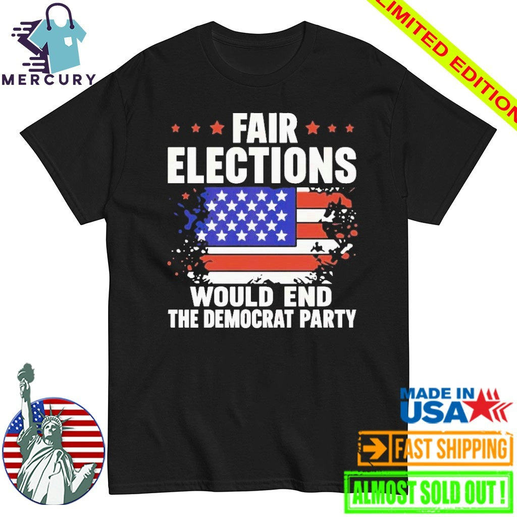 USA Pass The Save America Act Fair Elections Would End The Democratic Party Shirt