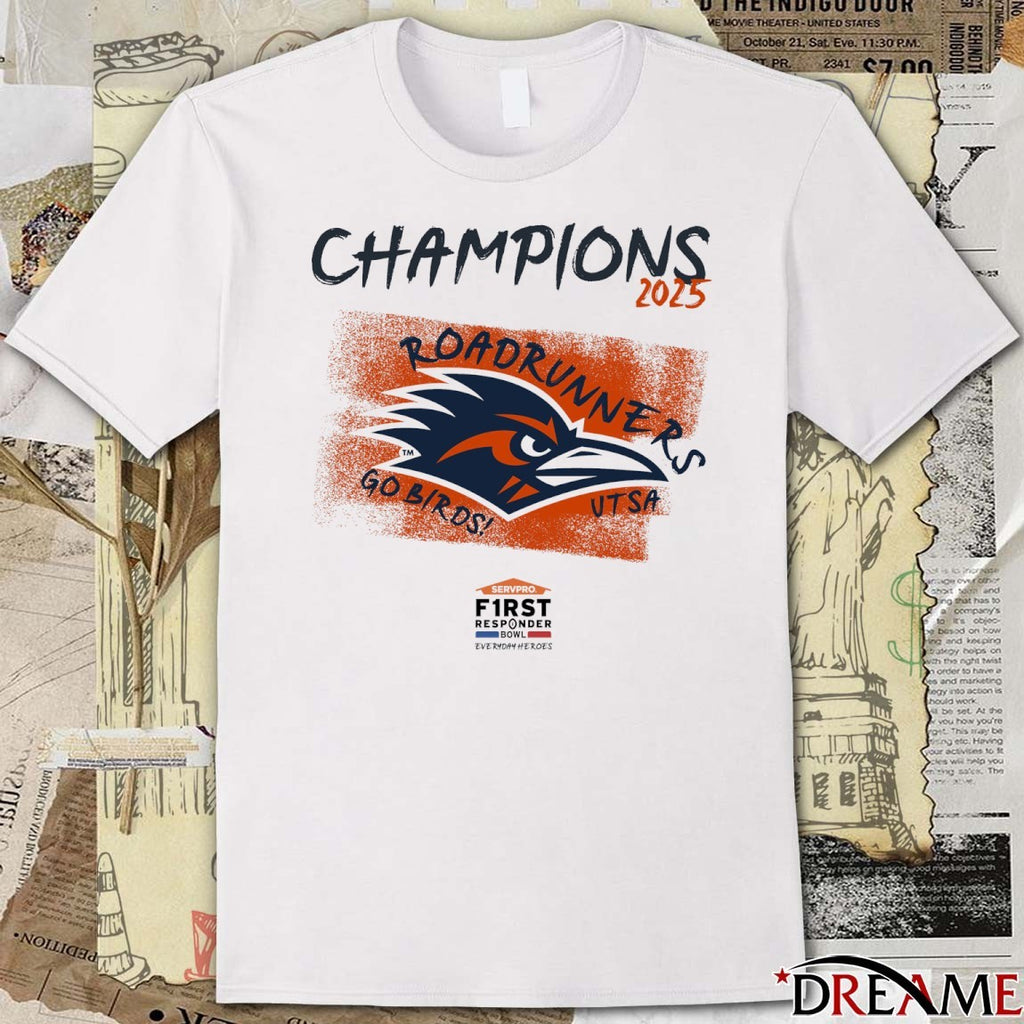 UTSA Roadrunners 2025 First Responder Bowl Everyday Heroes Champions Go Birds t-shirt