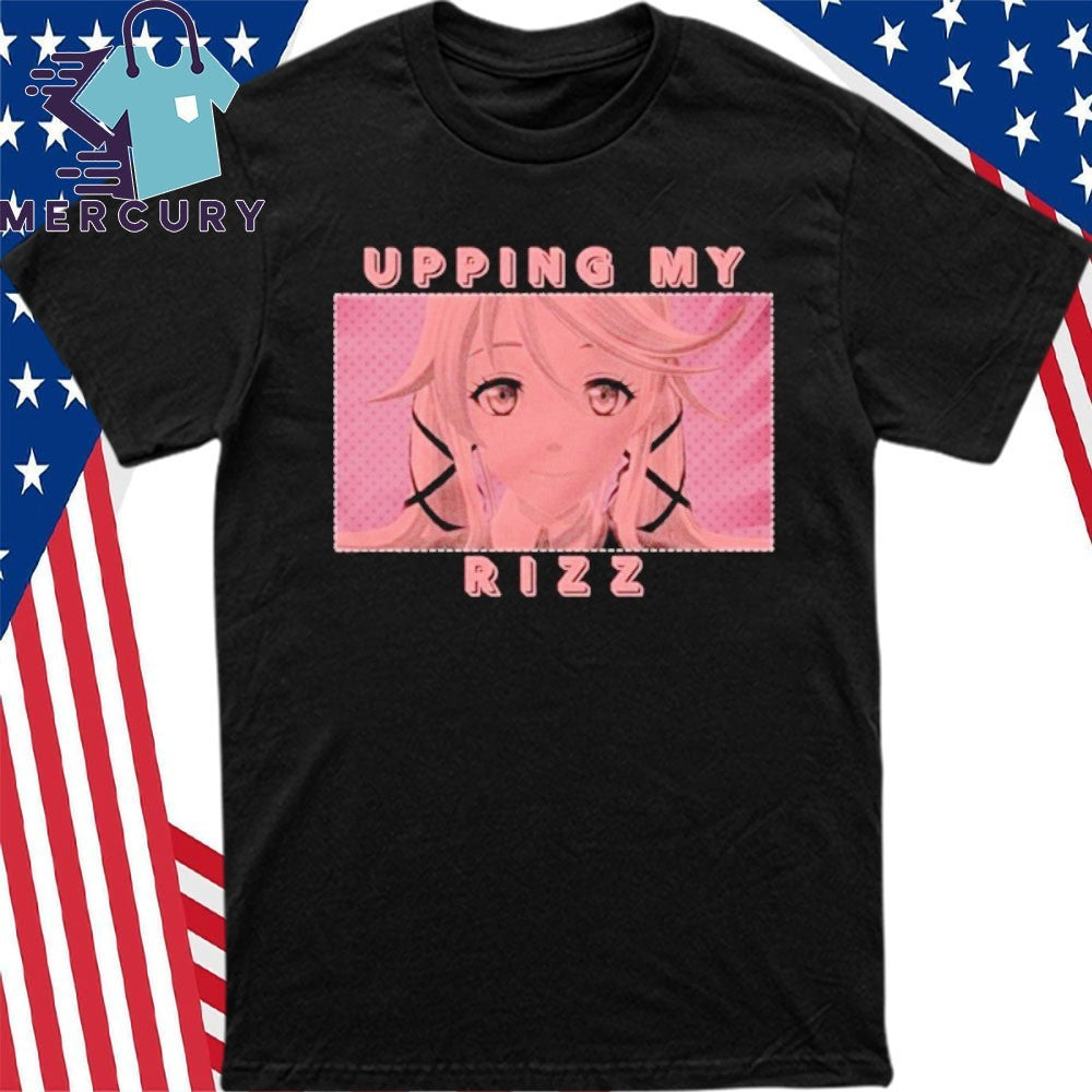 Upping My Rizz Shirt