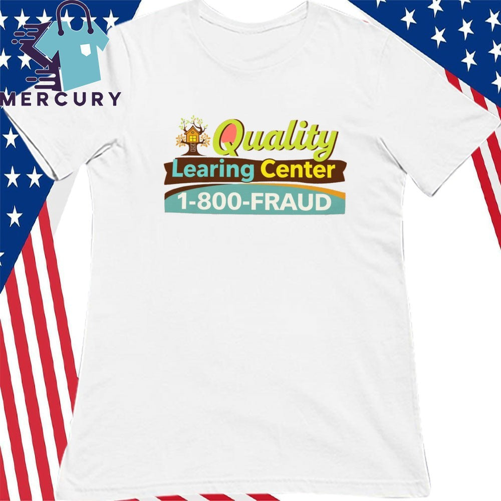 Viral Quality Learning Center 1-800-FRAUD Shirt