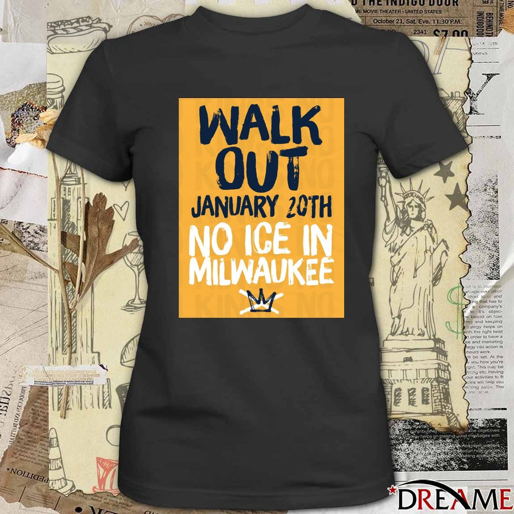 Walk Out January 20th 2025 No ICE In Milwaukee t-shirt