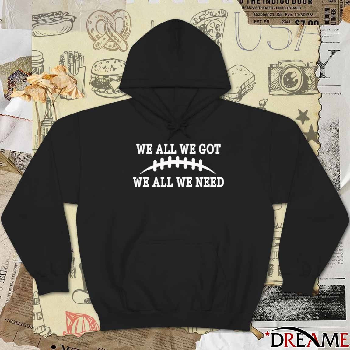 We All We Got We All We Need Retro 2026 t-shirt