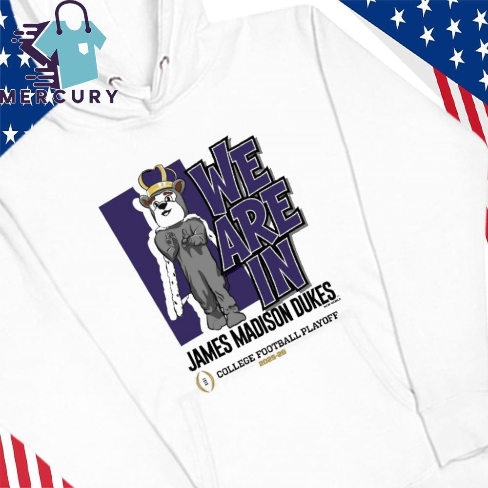 We Are In James Madison Dukes 2025 College Football Playoffs Mascot Shirt