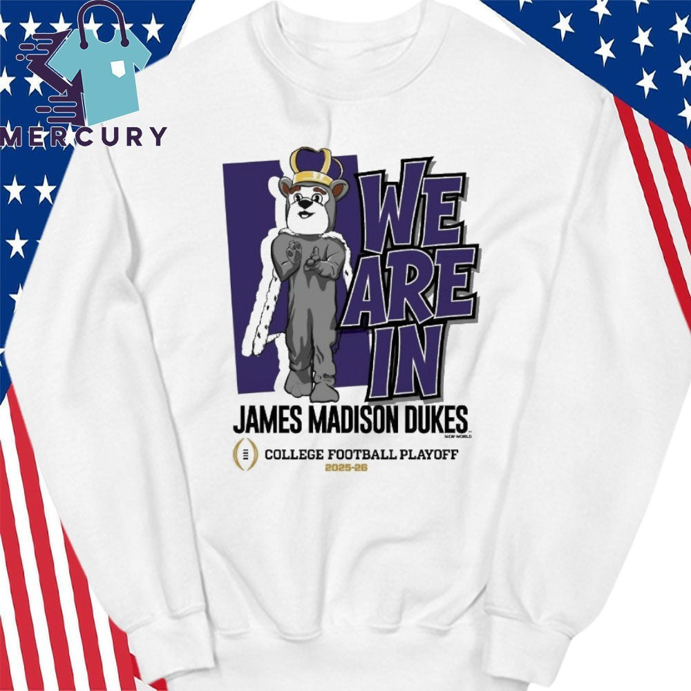 We Are In James Madison Dukes 2025 College Football Playoffs Mascot Shirt