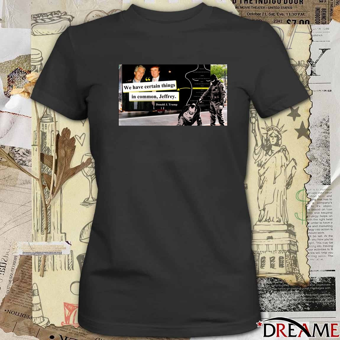 We Have Certain Things In Common Jeffrey Donald J Trump t-shirt