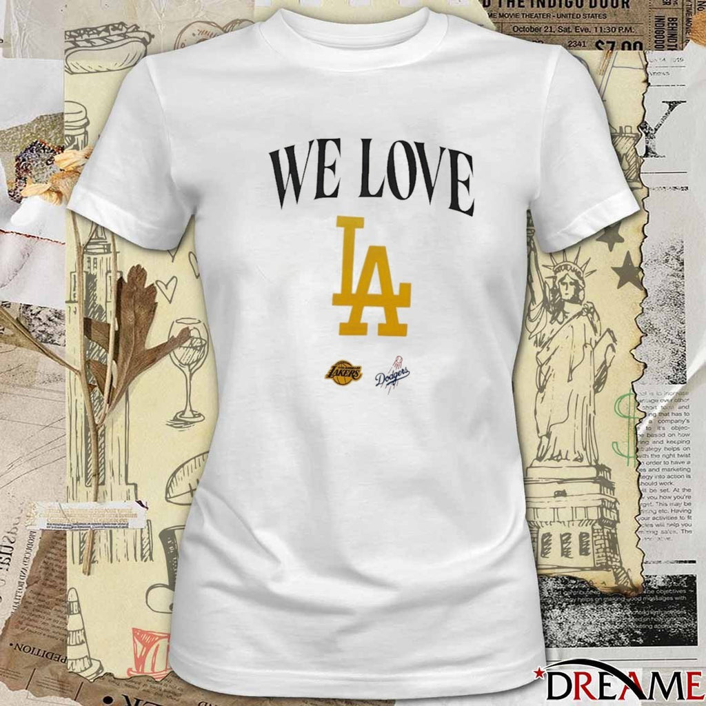 We Love Los Angeles Dodgers and Los Angeles Lakers World Series Champions 2025 t-shirt