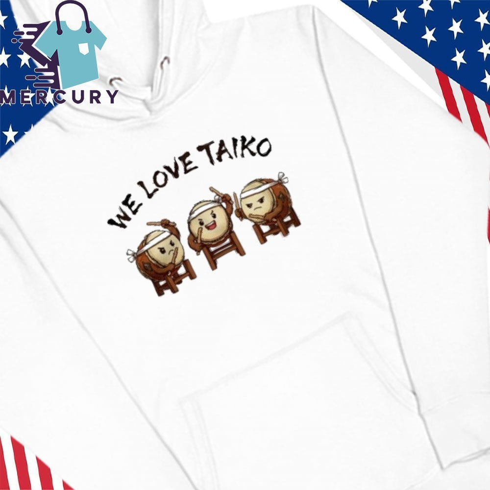 We Love Taικο Shirt