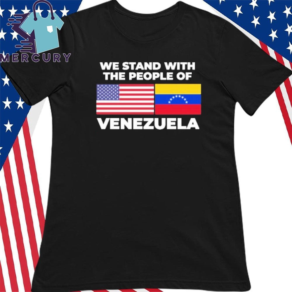 We Stand With The People Of Venezuela Shirt