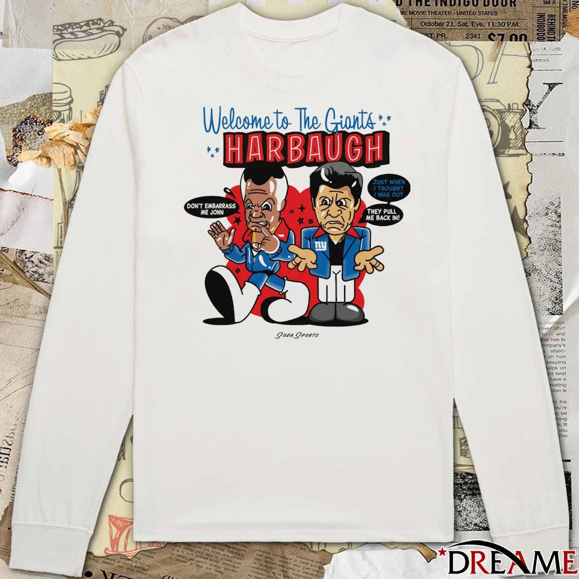 Welcome To The Giants Har Baugh Don’t Embarrass Me Join Just When I Thought I Was Out t-shirt