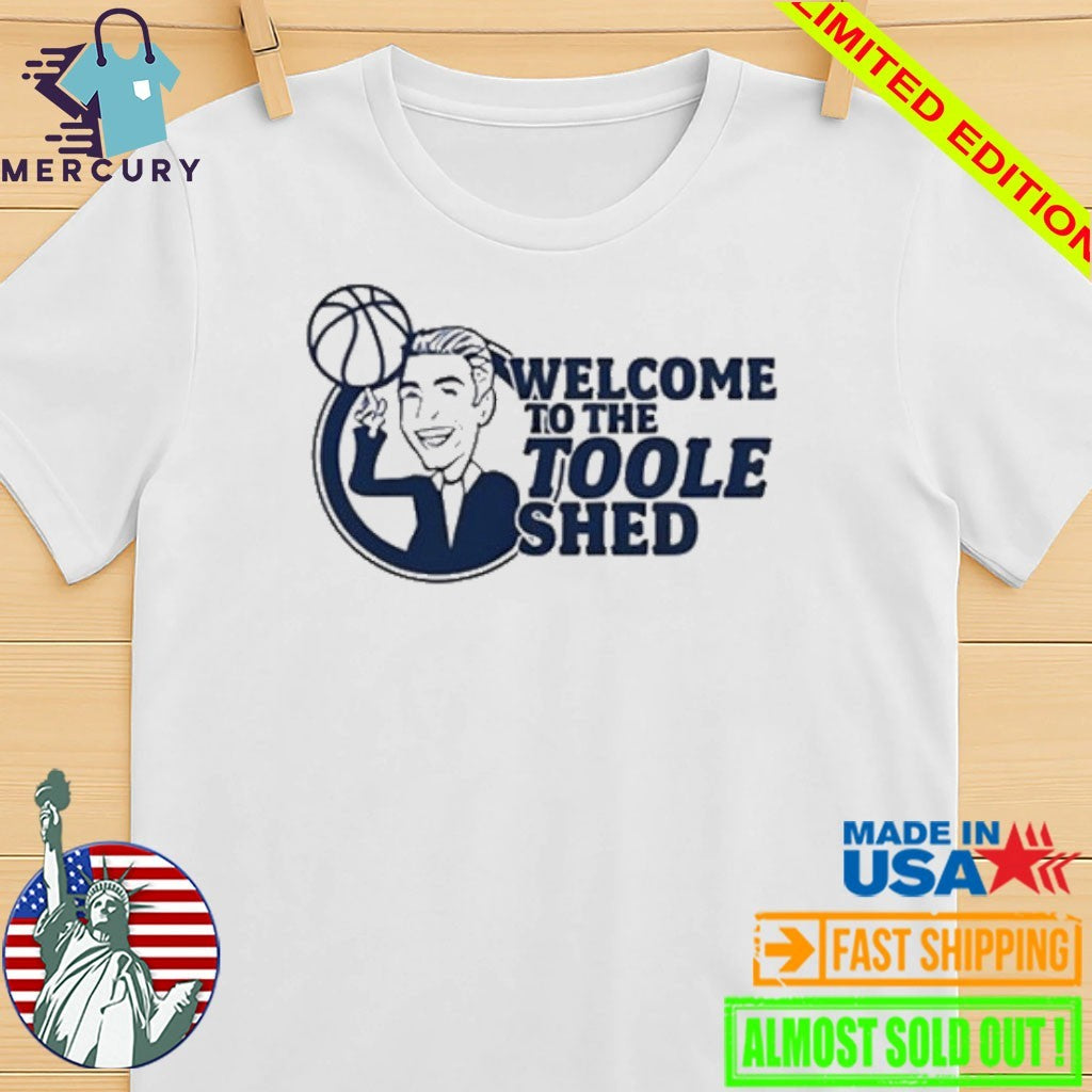 Welcome To The Toole Shed Shirt