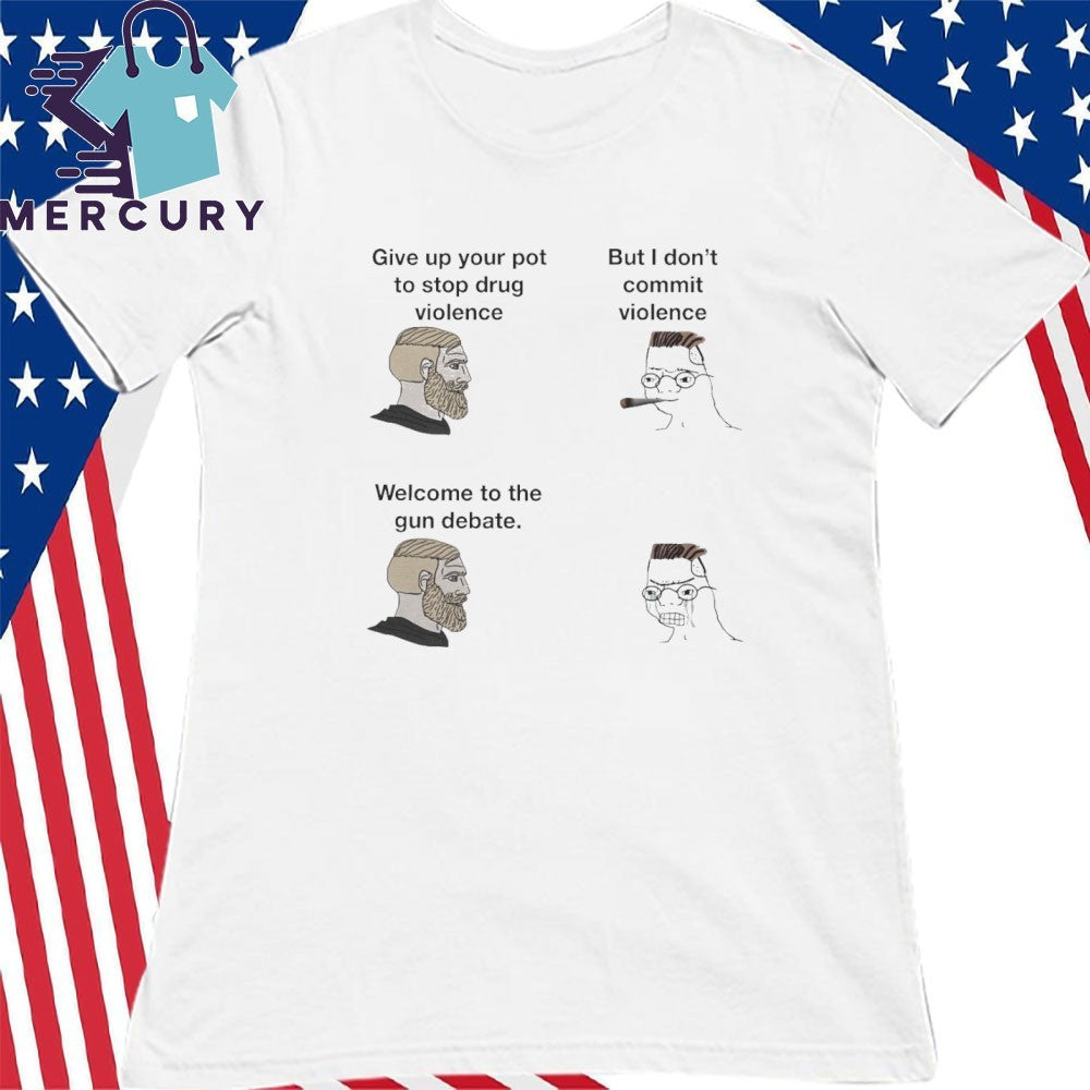 Welcome to the Gun Debate Viral Twitter Meme Shirt