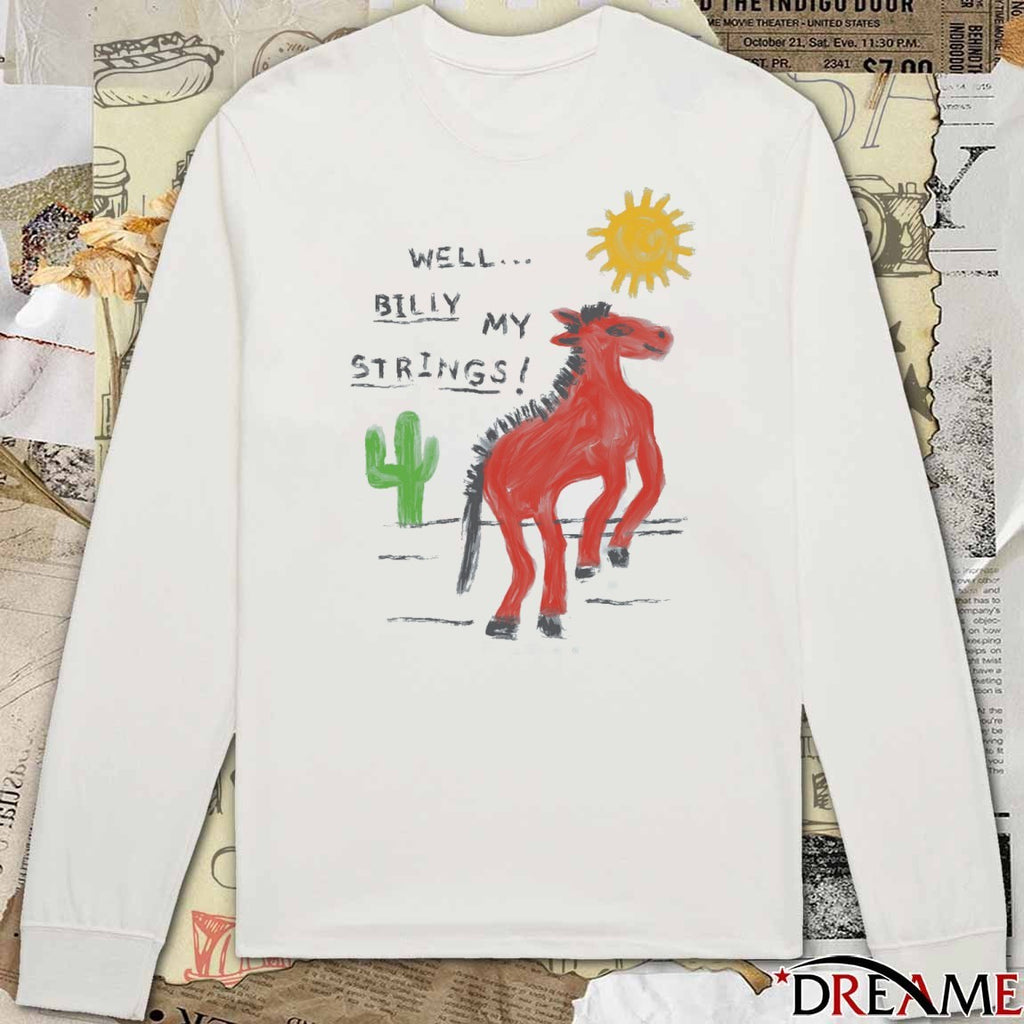 Well Billy My Strings 2026 t-shirt
