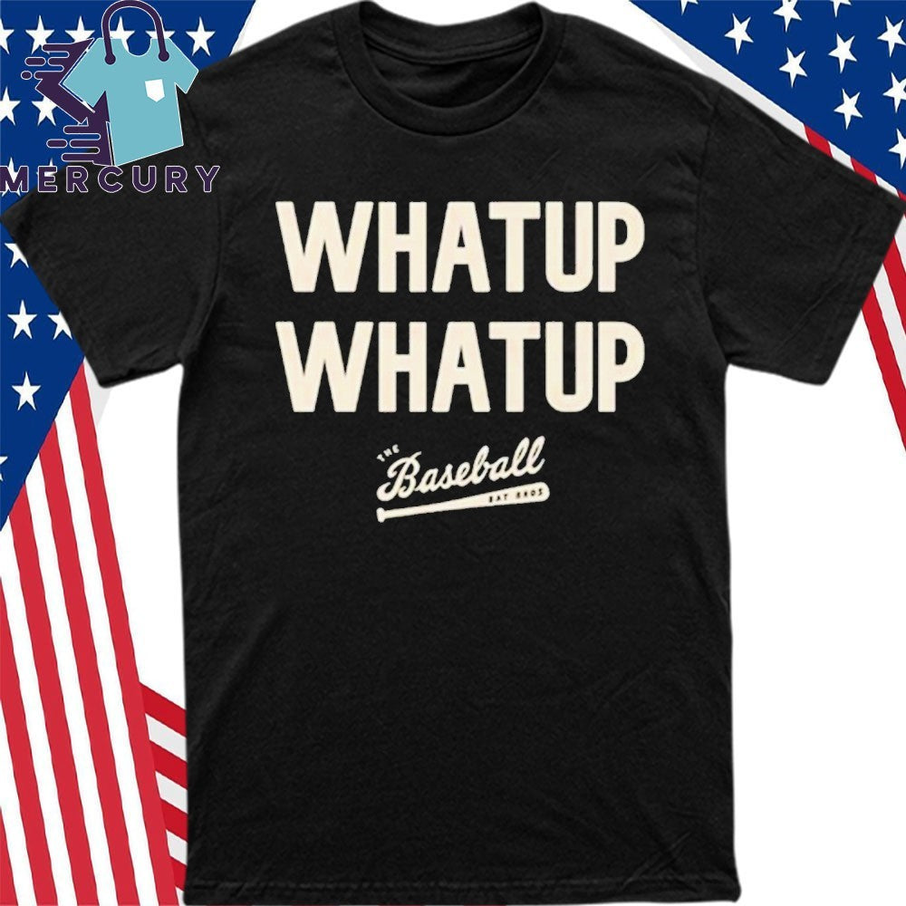 What Up What Up Baseball Shirt