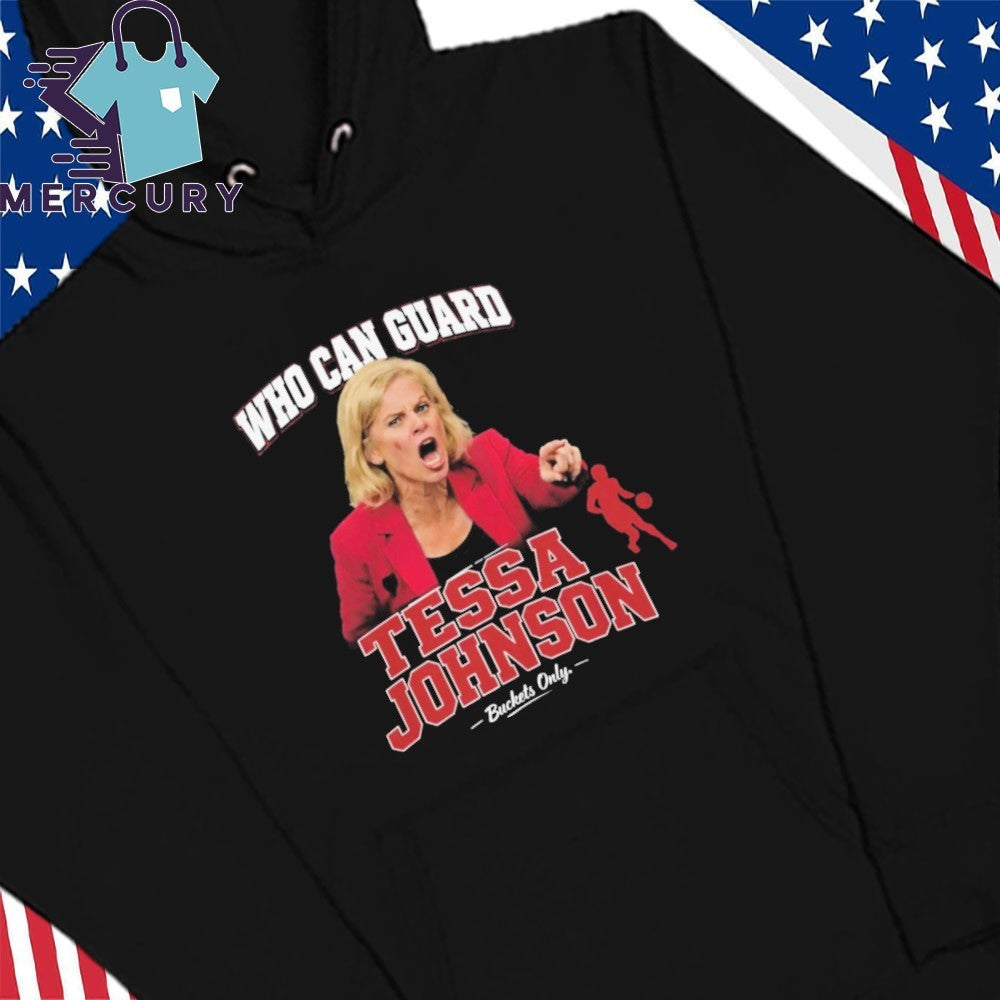 Who Can Guard Tessa Johnson Buckets Only Shirt