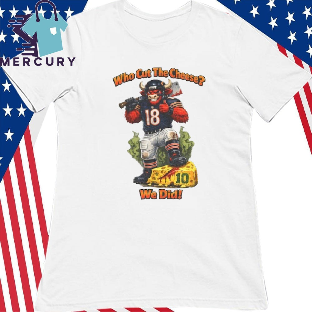 Who Cut the Cheese We Did Chicago Beat Green Bay Shirt