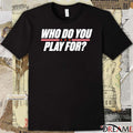 Who Do You Play For USA The United States Of America 1960-2026 t-shirt