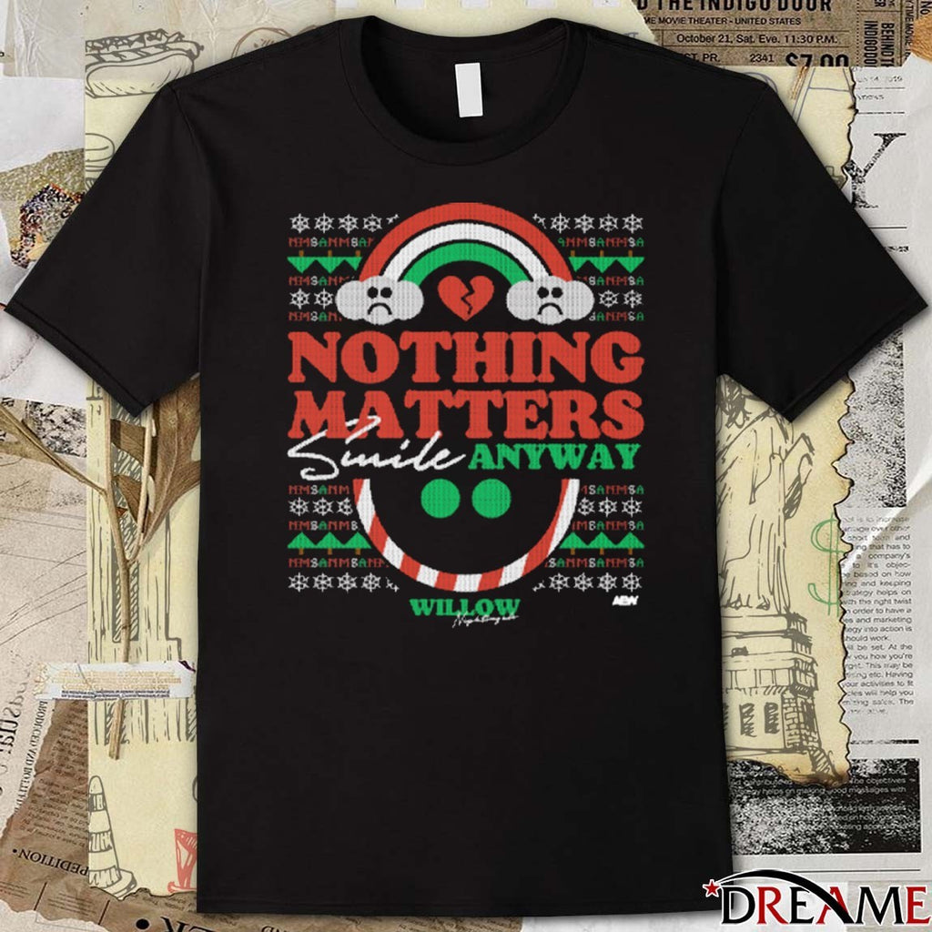 Willow Nightingale Nothing Matters Smile Anyways Holiday AEW 2025 t-shirt