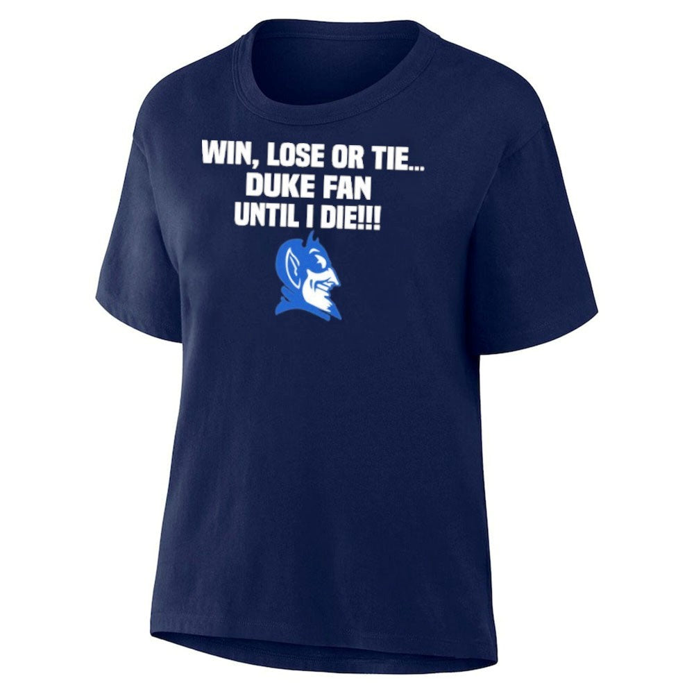 Win Lose Or Tie Duke Fan Until I Die Shirt