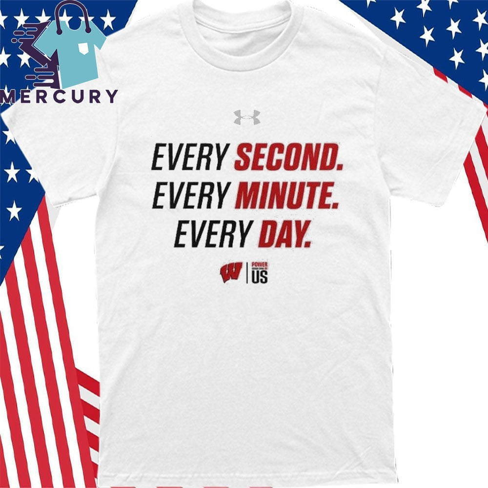 Wisconsin Badgers Basketball Every Second Every Minute Every Day Shirt