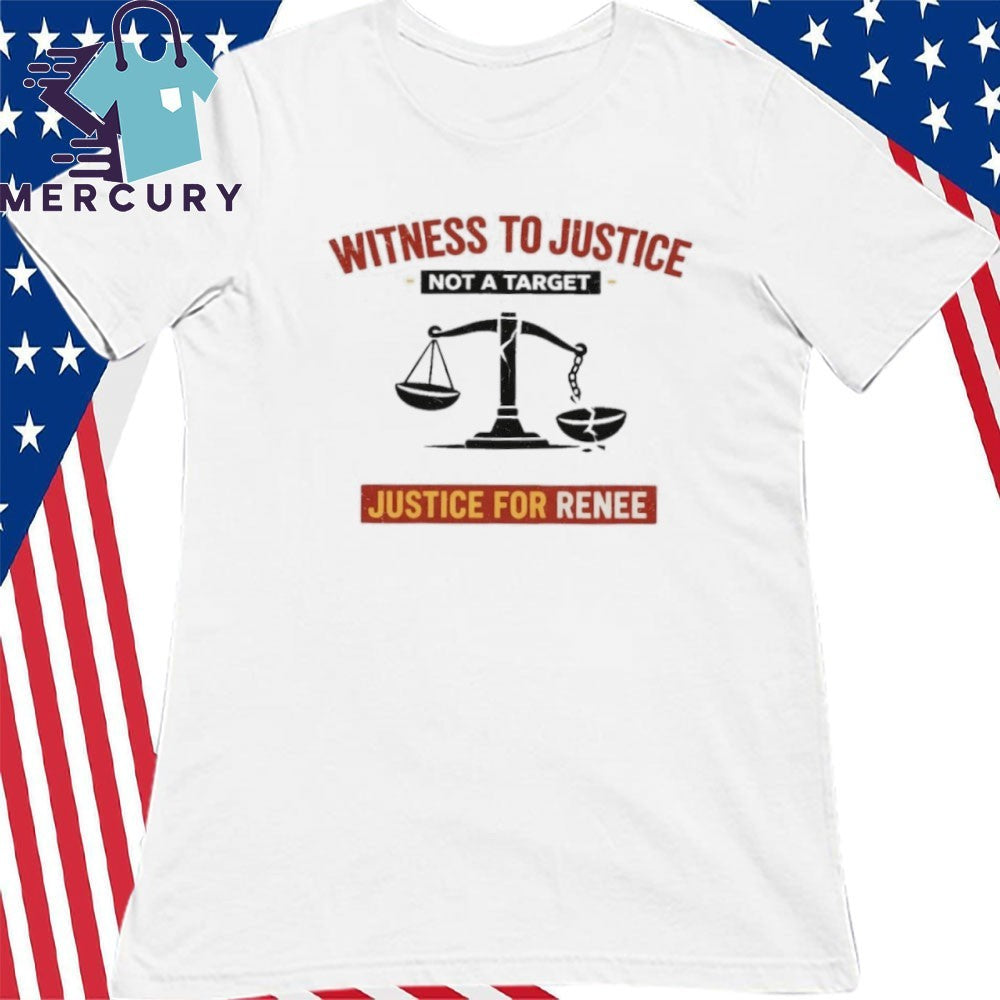 Witness To Justice Not A Target Justice For Renee Shirt