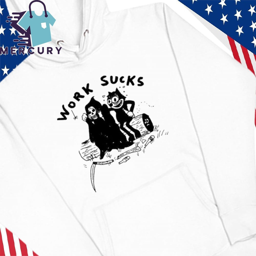 Work Sucks Shirt