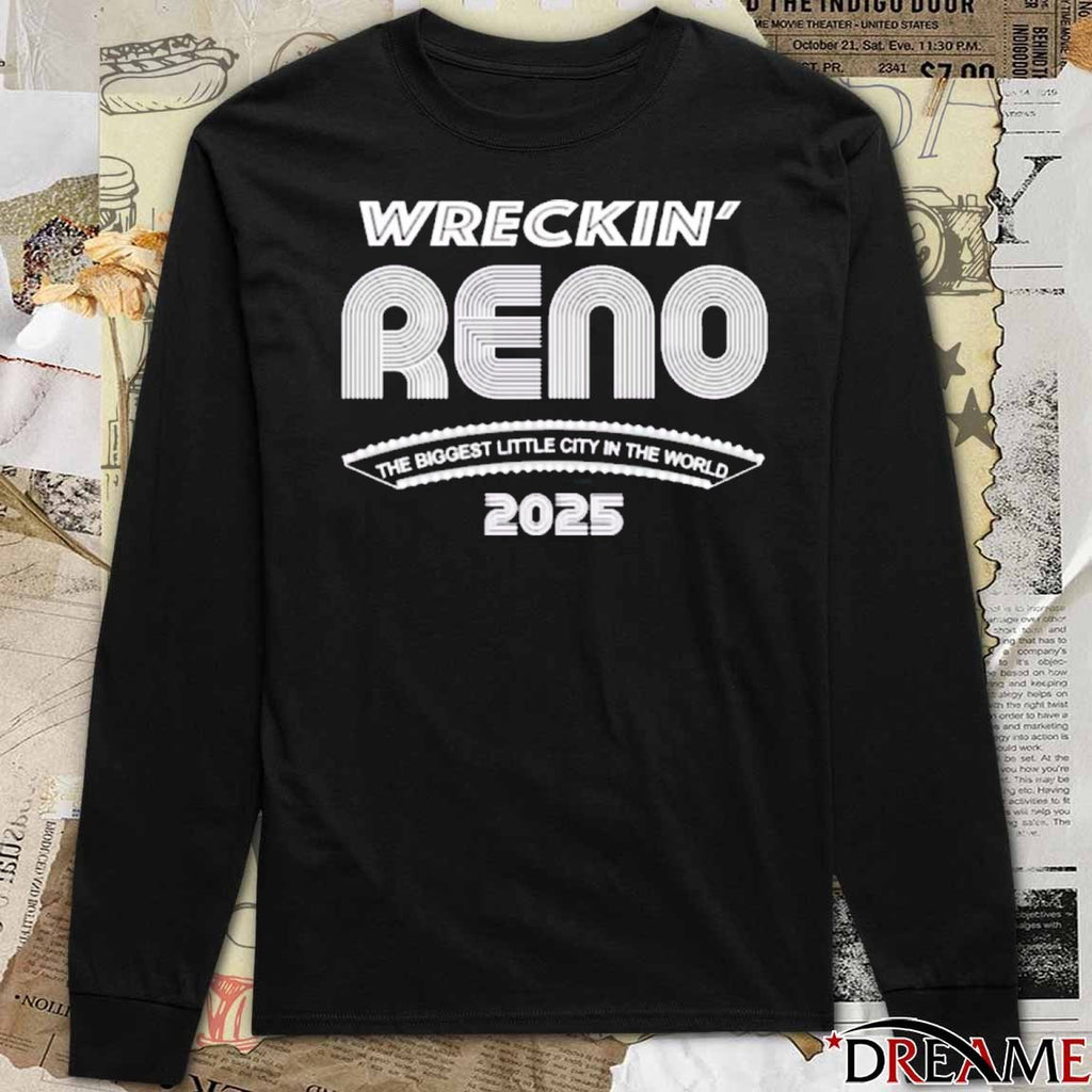 Wreckin’ Reno The Biggest Little City In The World 2025 t-shirt